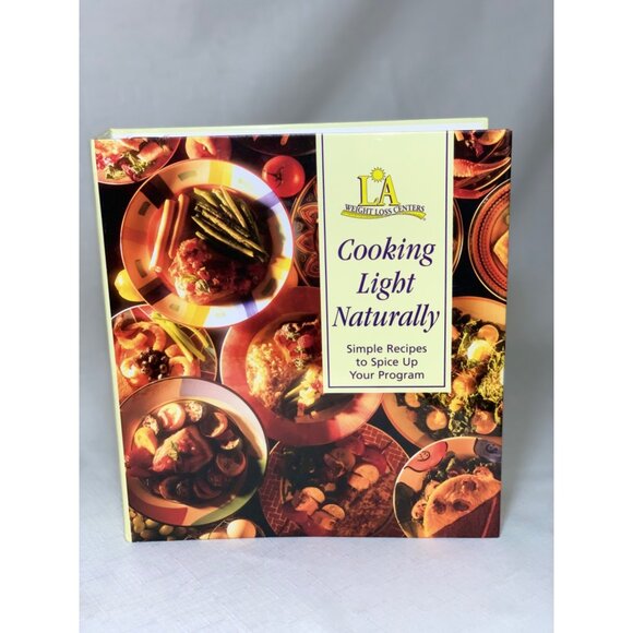 Vintage "Cooking Light Naturally" Recipe Book - LA Weight Loss Centers Healthy - Picture 1 of 8
